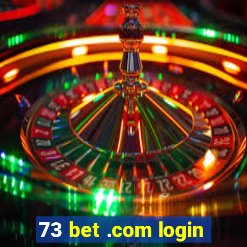 73 bet .com login